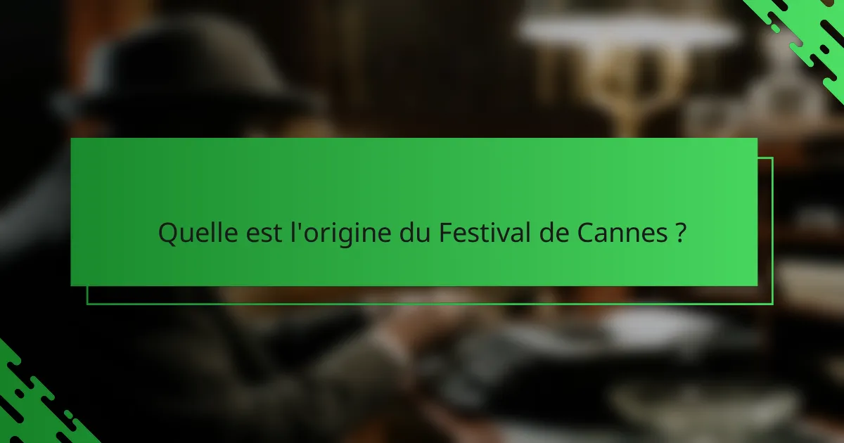 Quelle est l'origine du Festival de Cannes ?