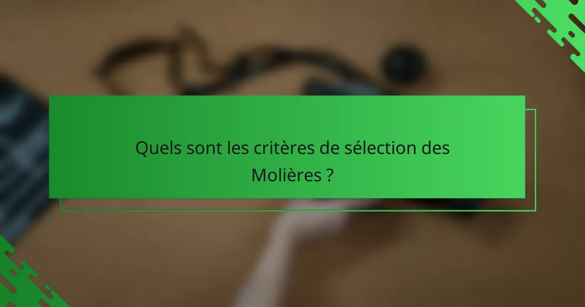 Quels sont les critères de sélection des Molières ?